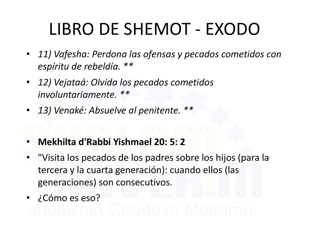LIBRO DE SHEMOT - EXODO 11) Vafesha: Perdona las ofensas y pecados cometidos con espíritu de rebeldía. **