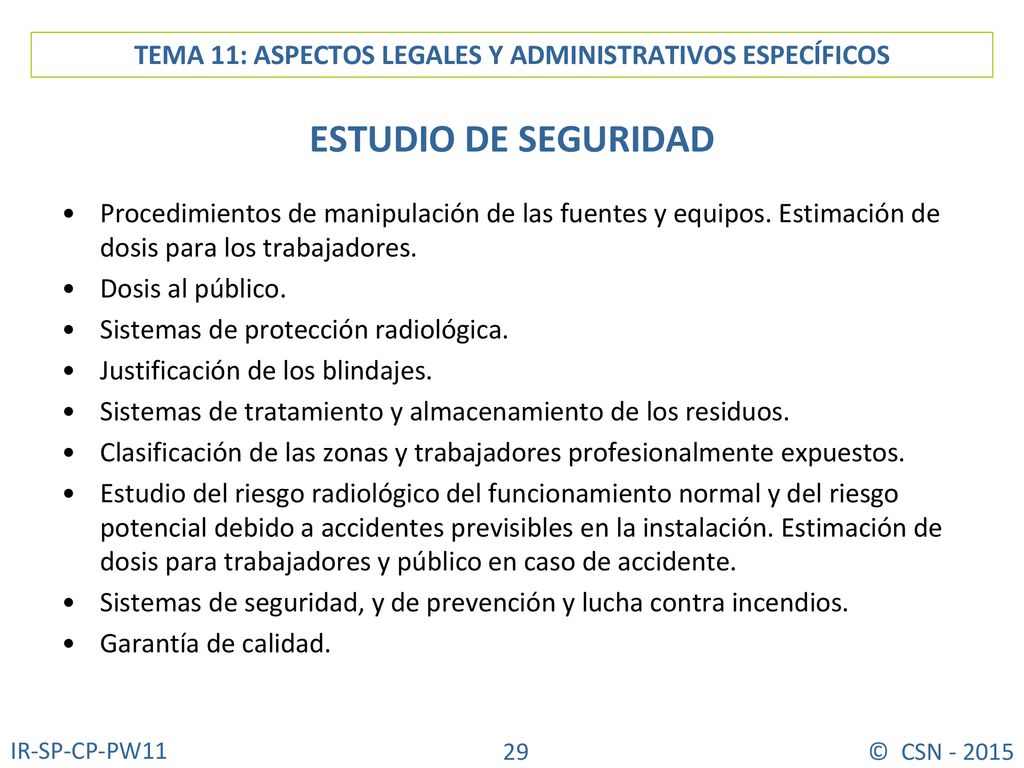 ESTUDIO DE SEGURIDAD Procedimientos de manipulación de las fuentes y equipos. Estimación de dosis para los trabajadores.