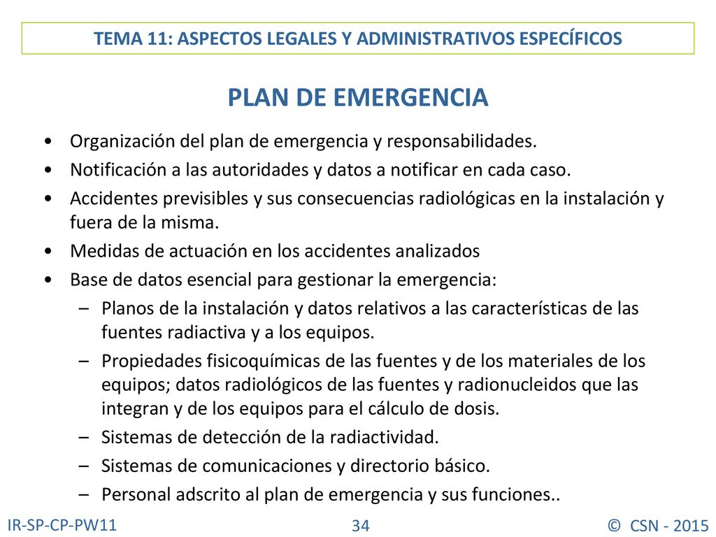 PLAN DE EMERGENCIA Organización del plan de emergencia y responsabilidades. Notificación a las autoridades y datos a notificar en cada caso.
