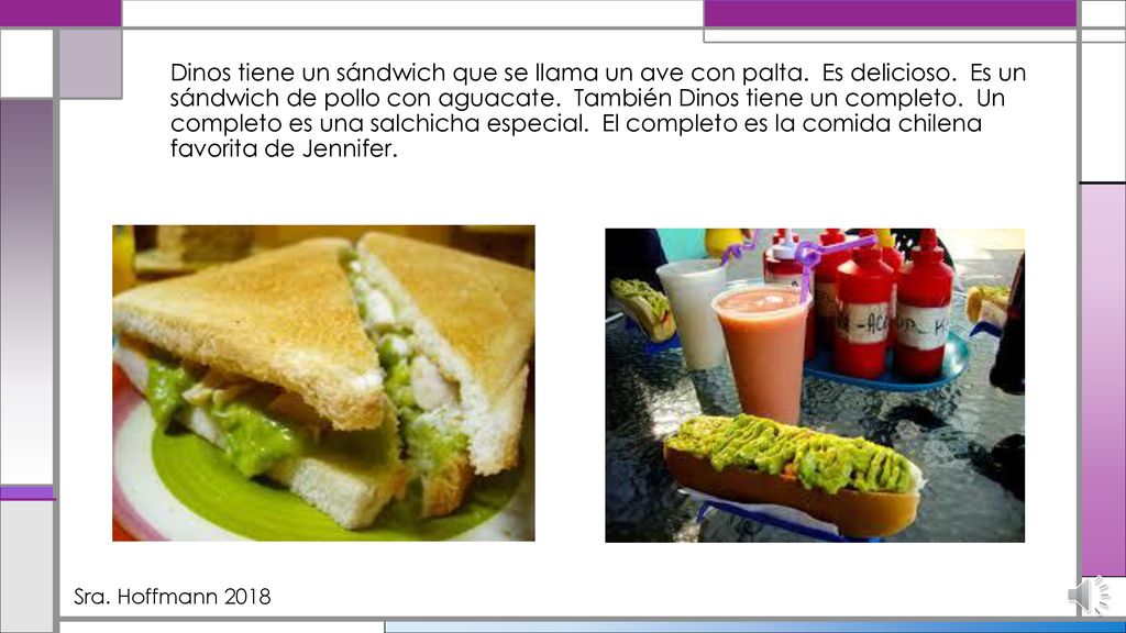 Dinos tiene un sándwich que se llama un ave con palta. Es delicioso