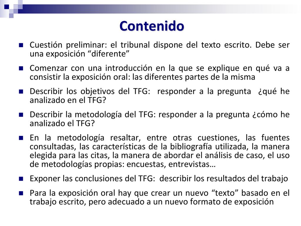 Contenido Cuestión preliminar: el tribunal dispone del texto escrito. Debe ser una exposición diferente