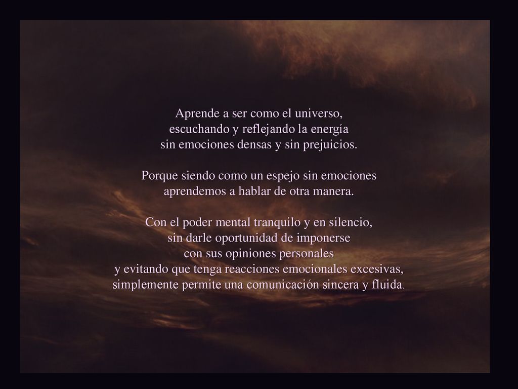 Aprende a ser como el universo, escuchando y reflejando la energía