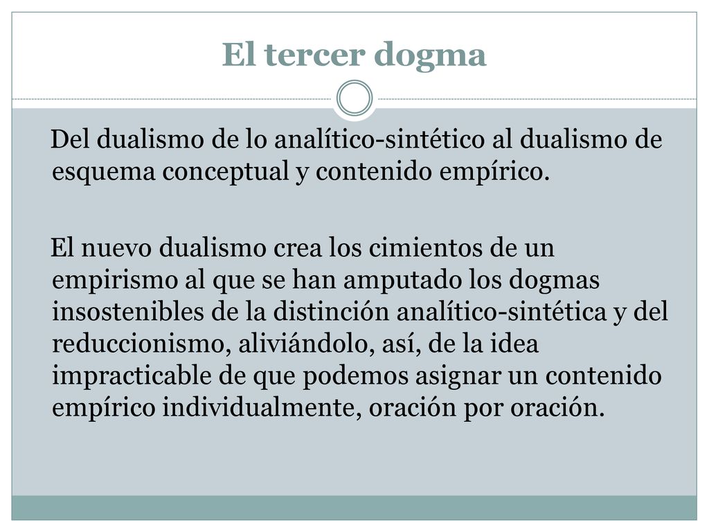 El tercer dogma Del dualismo de lo analítico-sintético al dualismo de esquema conceptual y contenido empírico.