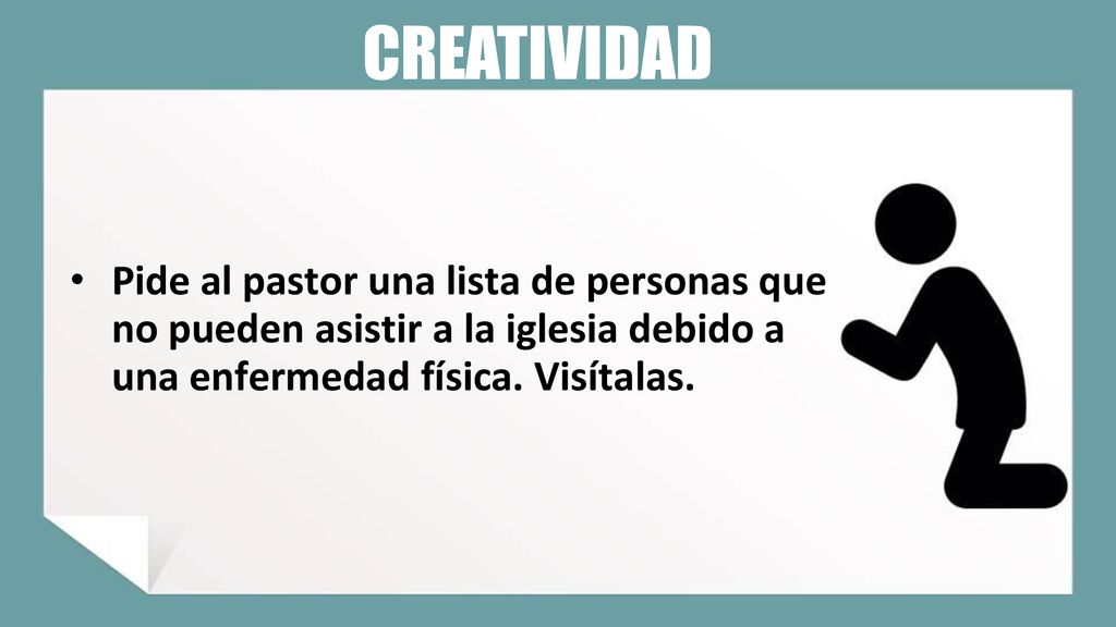 CREATIVIDAD Pide al pastor una lista de personas que no pueden asistir a la iglesia debido a una enfermedad física.