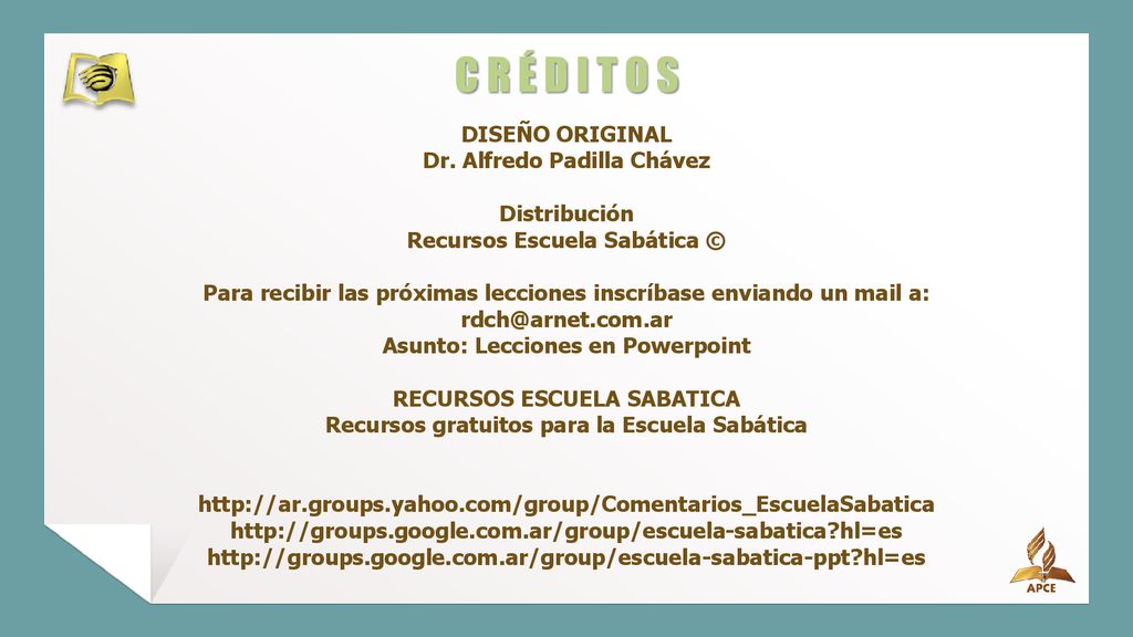 C R É D I T O S DISEÑO ORIGINAL Dr. Alfredo Padilla Chávez