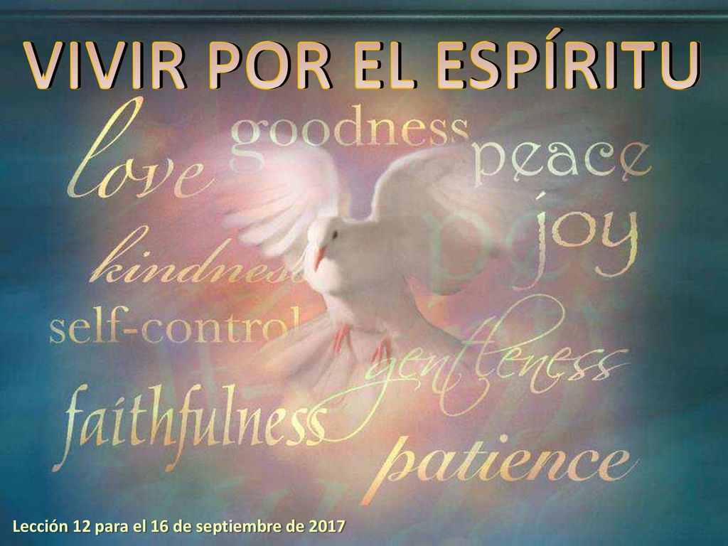 VIVIR POR EL ESPÍRITU Lección 12 para el 16 de septiembre de 2017