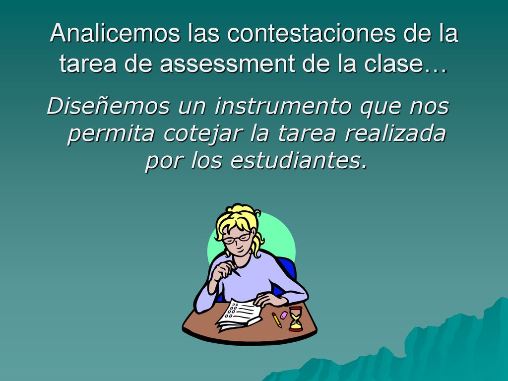 Analicemos las contestaciones de la tarea de assessment de la clase…