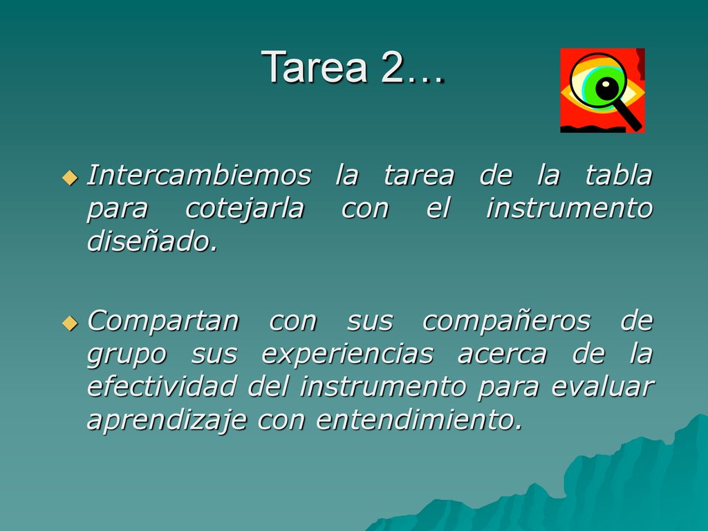 Tarea 2… Intercambiemos la tarea de la tabla para cotejarla con el instrumento diseñado.