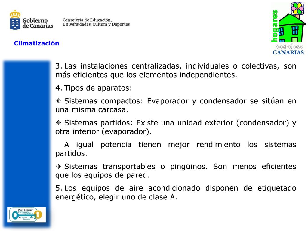 A igual potencia tienen mejor rendimiento los sistemas partidos.