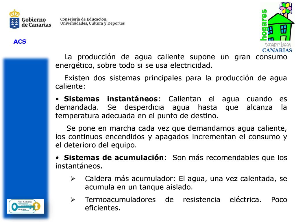 Existen dos sistemas principales para la producción de agua caliente: