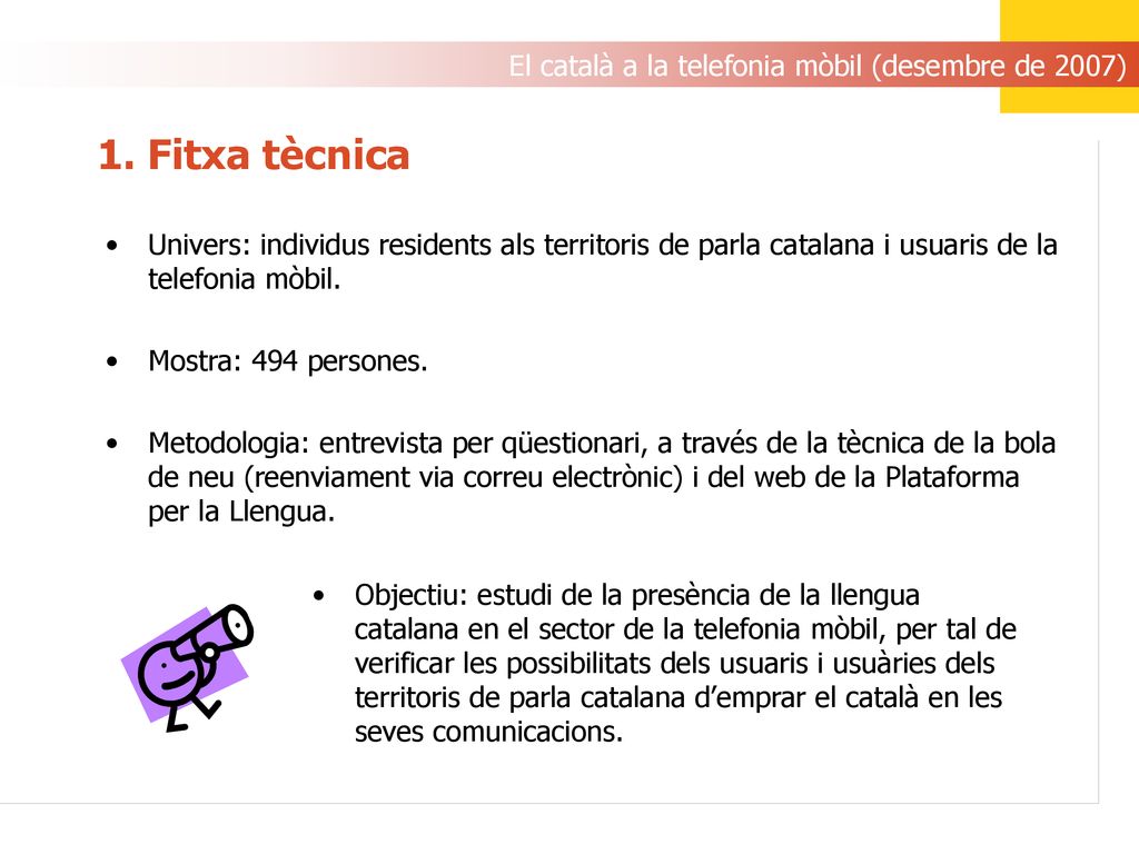 1. Fitxa tècnica El català a la telefonia mòbil (desembre de 2007)