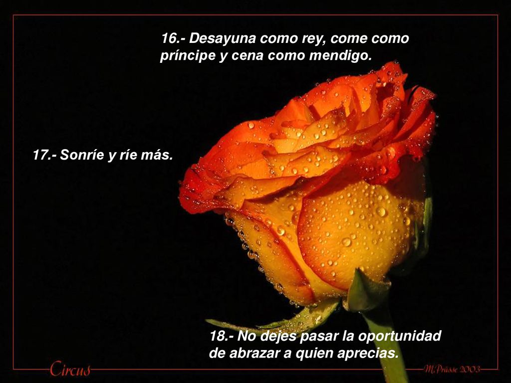 16.- Desayuna como rey, come como príncipe y cena como mendigo.