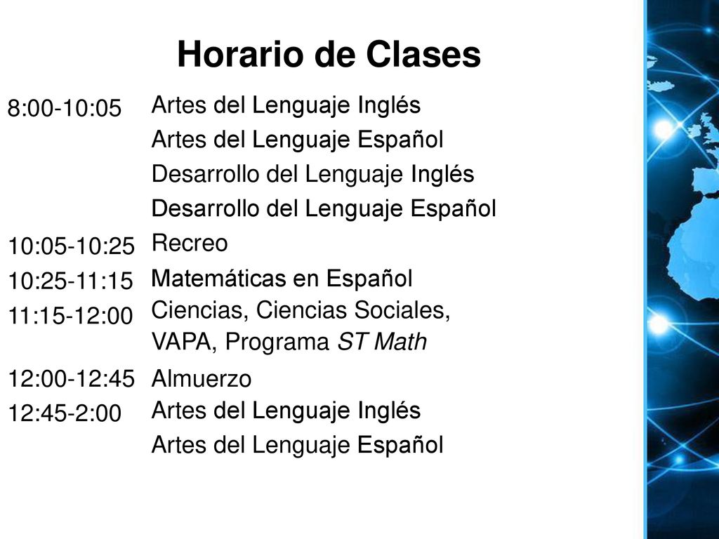 Horario de Clases Artes del Lenguaje Inglés Artes del Lenguaje Español Desarrollo del Lenguaje Inglés.