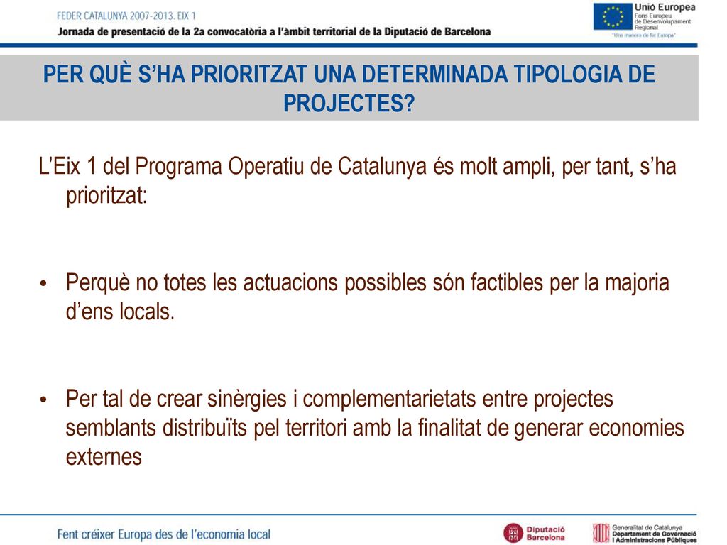 PER QUÈ S’HA PRIORITZAT UNA DETERMINADA TIPOLOGIA DE PROJECTES