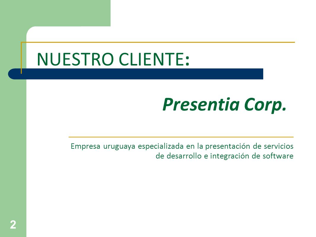 NUESTRO CLIENTE: Presentia Corp.