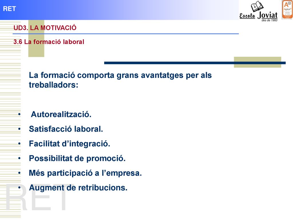 RET La formació comporta grans avantatges per als treballadors: