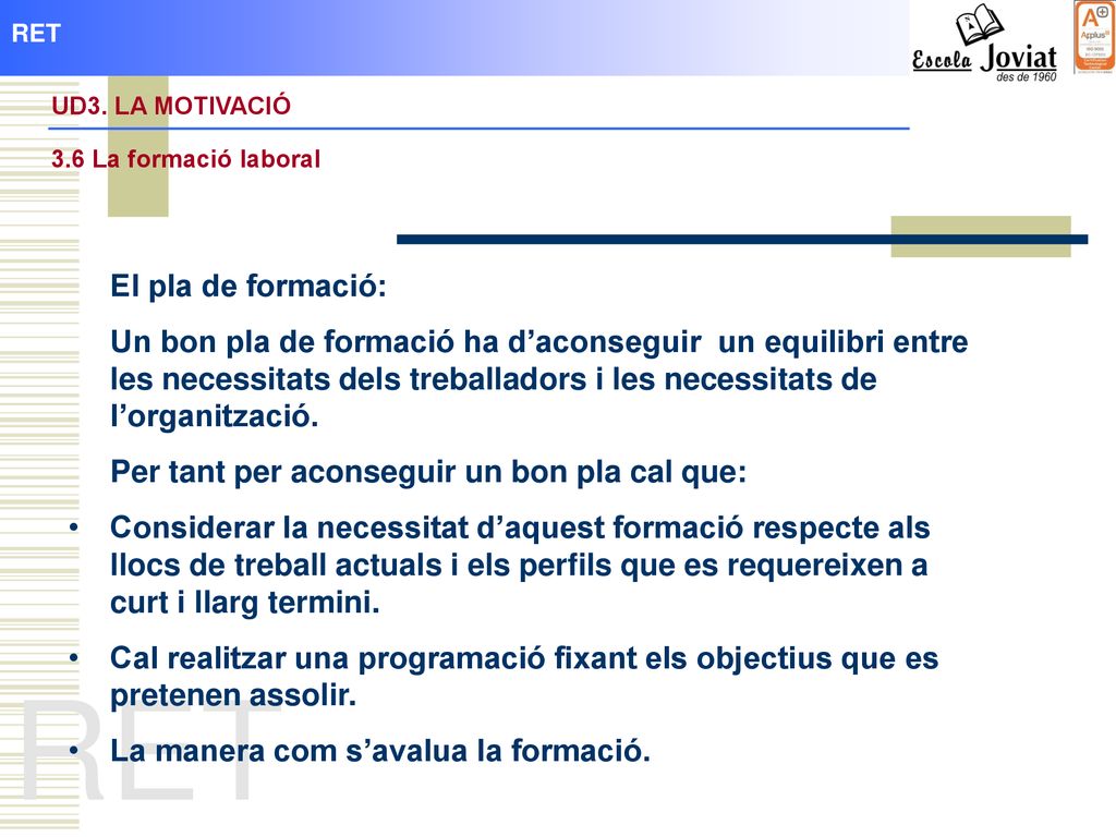 RET UD3. LA MOTIVACIÓ. 3.6 La formació laboral. El pla de formació: