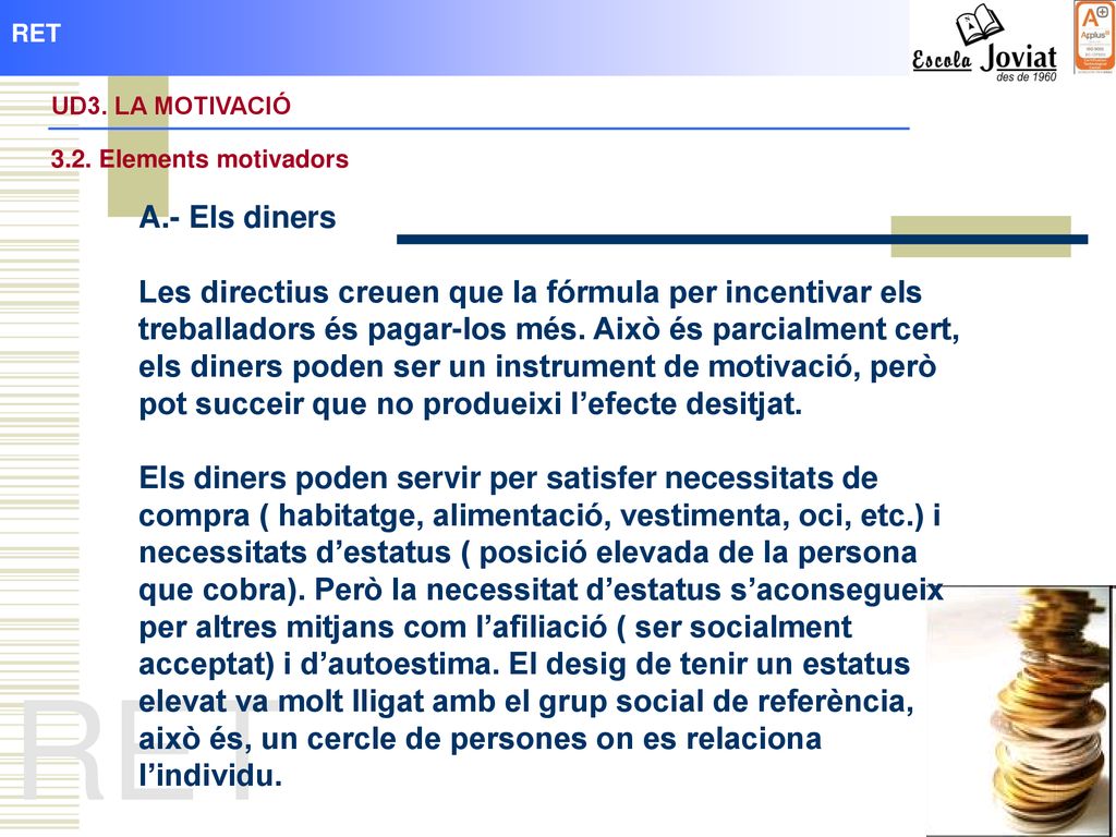 RET UD3. LA MOTIVACIÓ Elements motivadors. A.- Els diners.