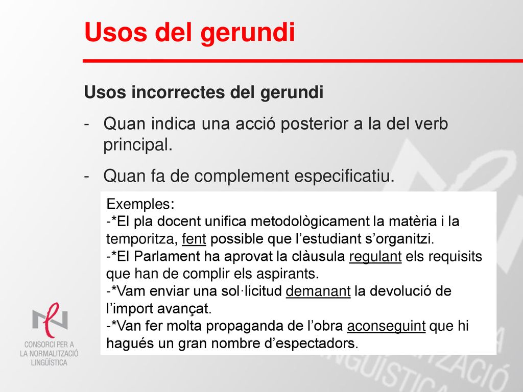 Usos del gerundi Usos incorrectes del gerundi