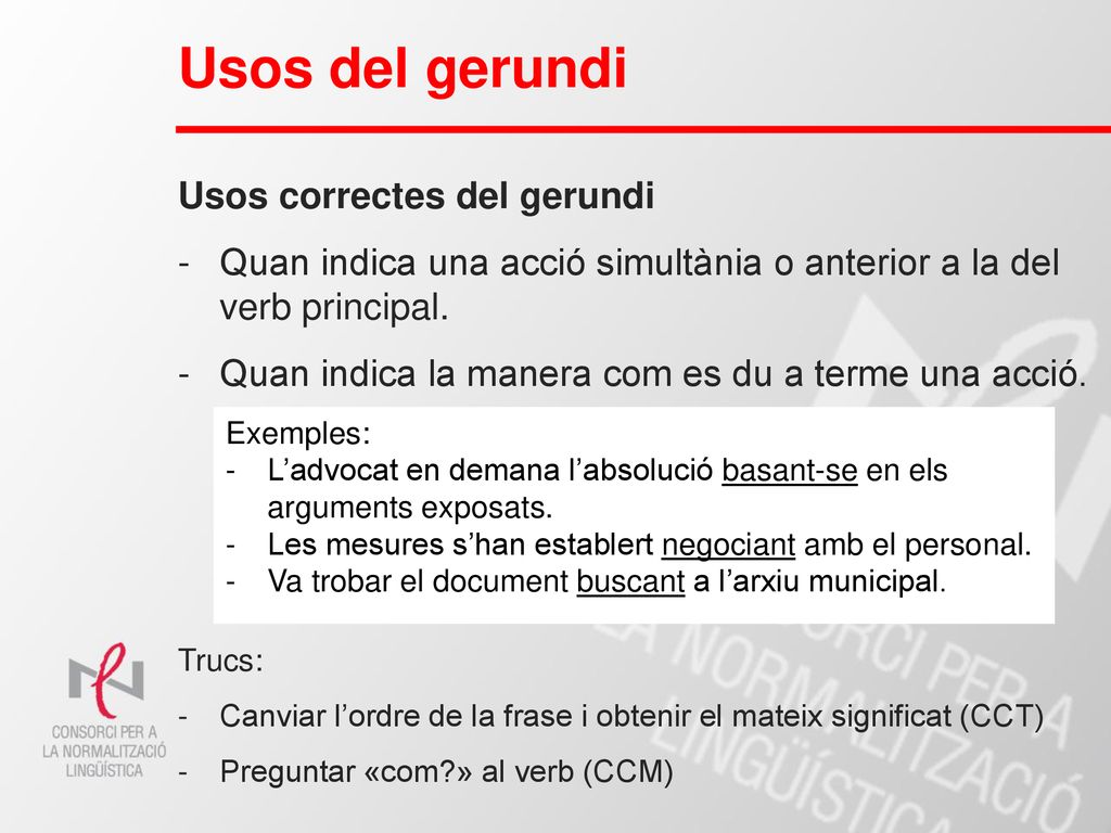 Usos del gerundi Usos correctes del gerundi