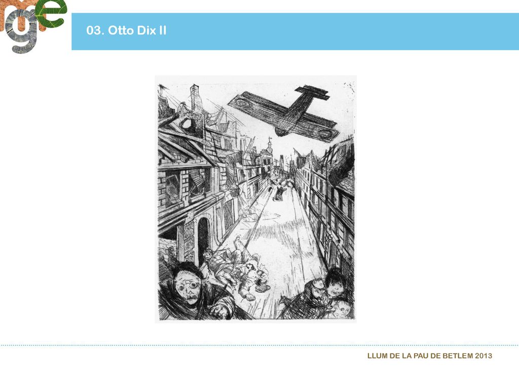 03. Otto Dix II LLUM DE LA PAU DE BETLEM 2013