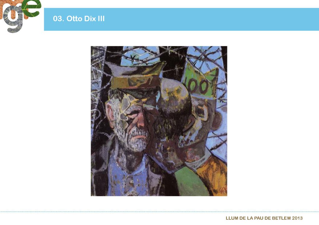 03. Otto Dix III LLUM DE LA PAU DE BETLEM 2013