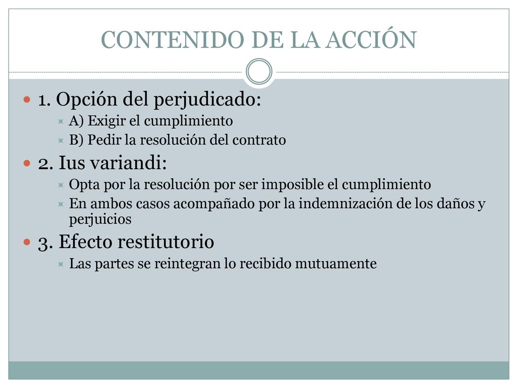 CONTENIDO DE LA ACCIÓN 1. Opción del perjudicado: 2. Ius variandi: