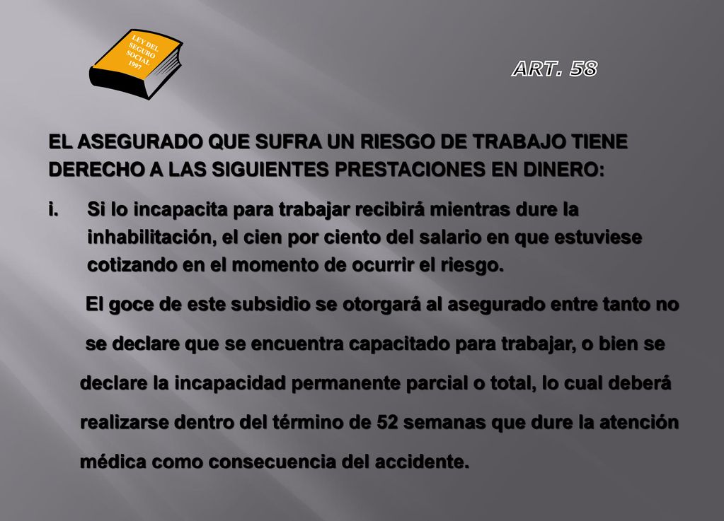 El goce de este subsidio se otorgará al asegurado entre tanto no