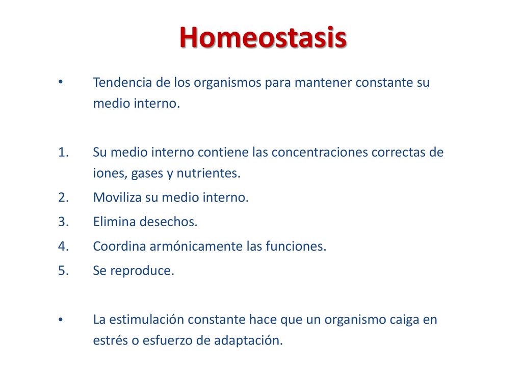 Homeostasis Tendencia de los organismos para mantener constante su medio interno.