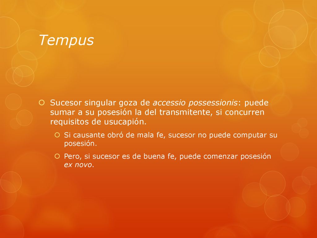 Tempus Sucesor singular goza de accessio possessionis: puede sumar a su posesión la del transmitente, si concurren requisitos de usucapión.