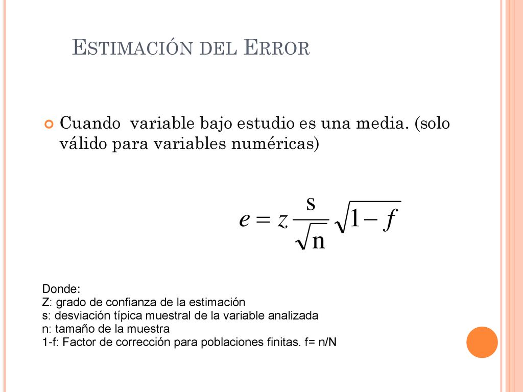 Estimación del Error Cuando variable bajo estudio es una media. (solo válido para variables numéricas)‏