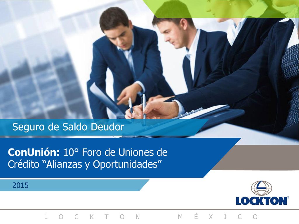 Seguro de Saldo Deudor ConUnión: 10° Foro de Uniones de Crédito Alianzas y Oportunidades 2015.