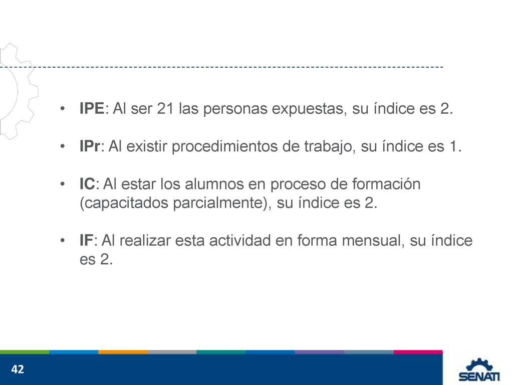 IPE: Al ser 21 las personas expuestas, su índice es 2.