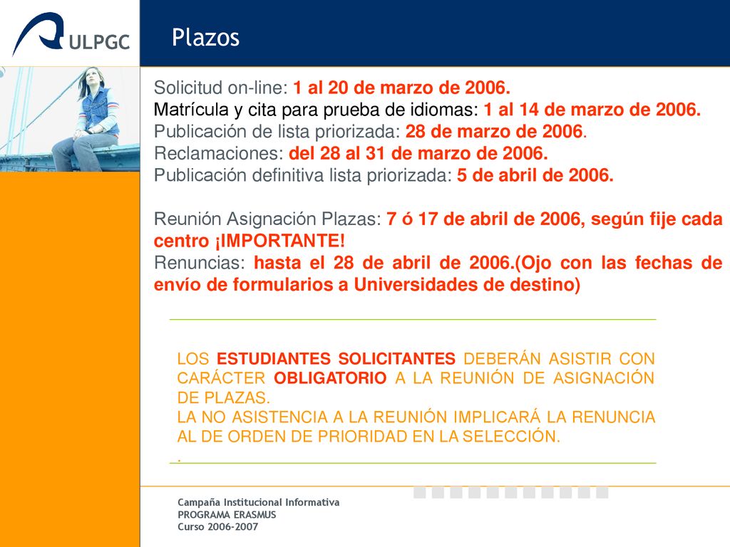 Plazos Solicitud on-line: 1 al 20 de marzo de 2006.