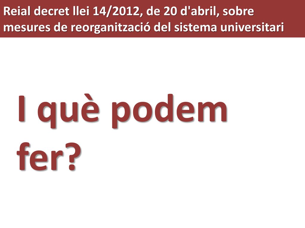 Reial decret llei 14/2012, de 20 d abril, sobre mesures de reorganització del sistema universitari