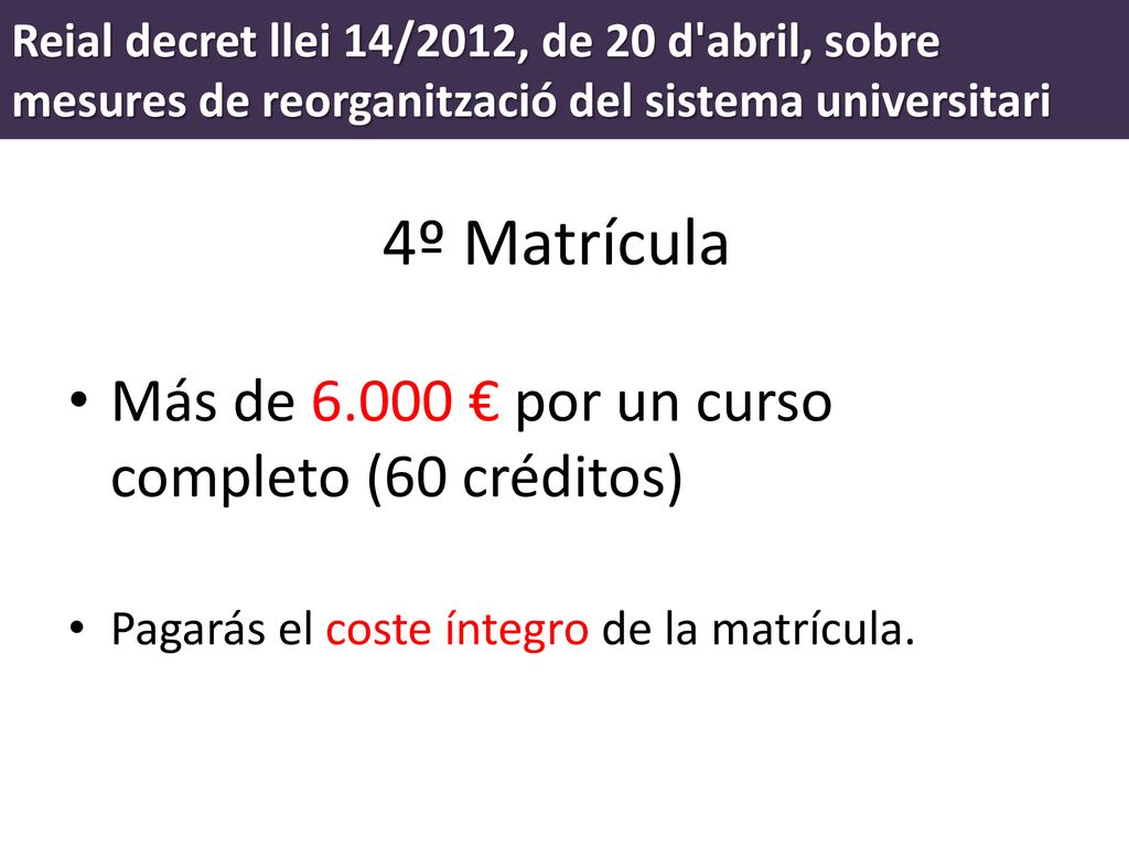 4º Matrícula Más de € por un curso completo (60 créditos)