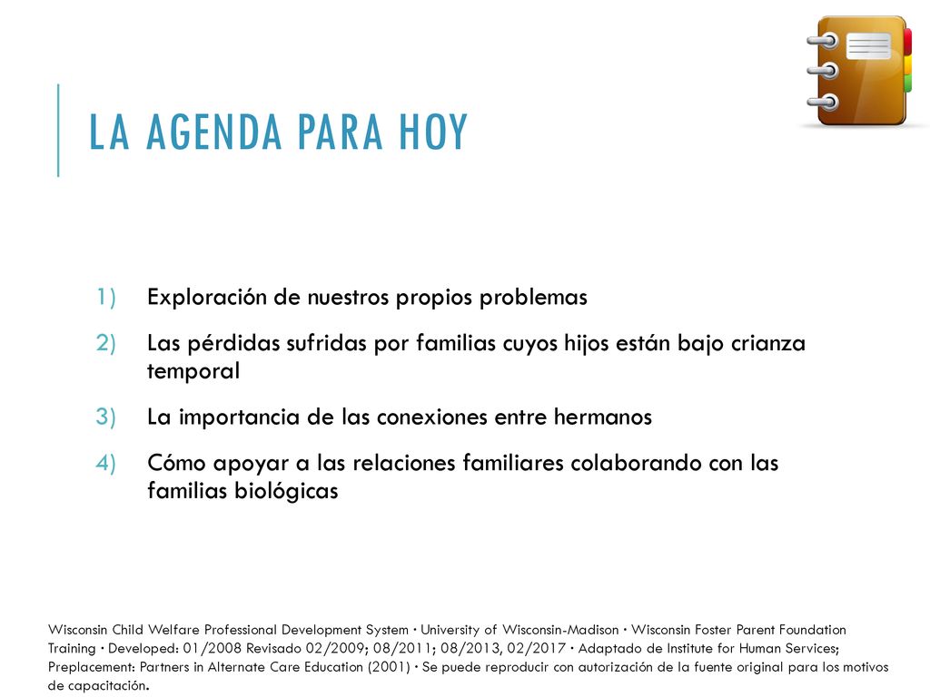 La agenda para hoy Exploración de nuestros propios problemas