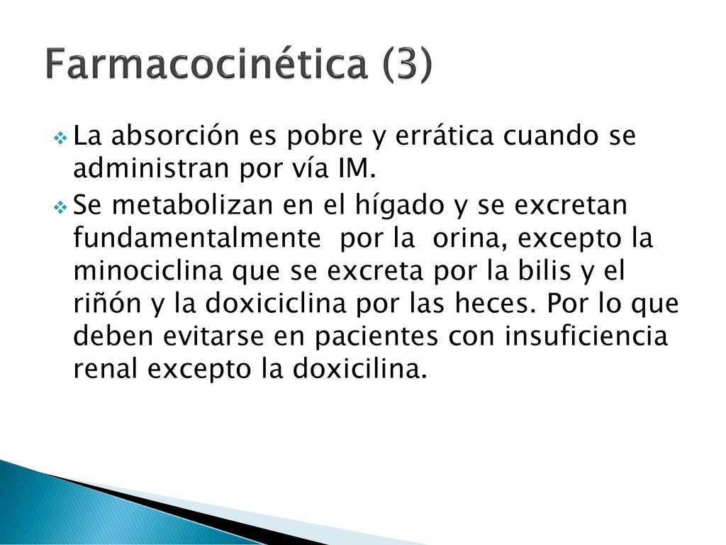 Farmacocinética (3) La absorción es pobre y errática cuando se administran por vía IM.