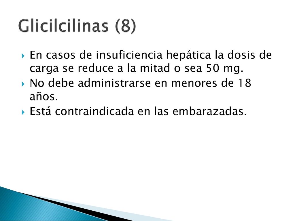 Glicilcilinas (8) En casos de insuficiencia hepática la dosis de carga se reduce a la mitad o sea 50 mg.