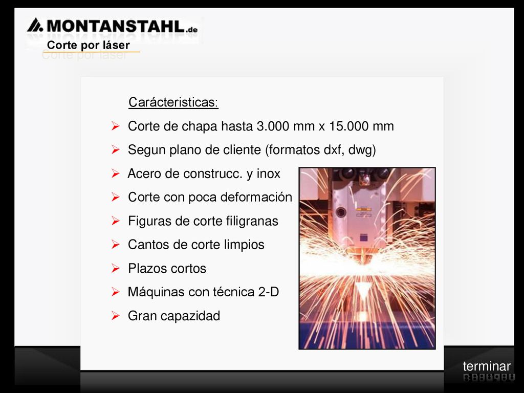 c Corte por láser. Carácteristicas: Corte de chapa hasta mm x mm. Segun plano de cliente (formatos dxf, dwg)