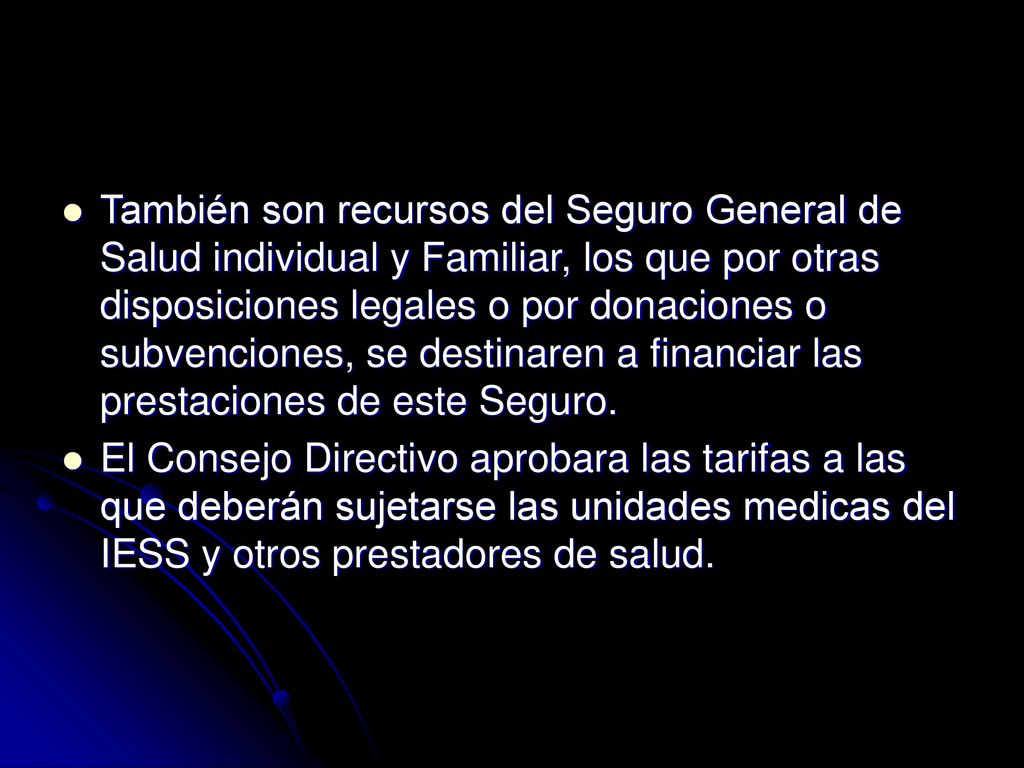 También son recursos del Seguro General de Salud individual y Familiar, los que por otras disposiciones legales o por donaciones o subvenciones, se destinaren a financiar las prestaciones de este Seguro.