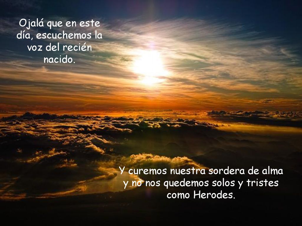 Ojalá que en este día, escuchemos la voz del recién nacido.