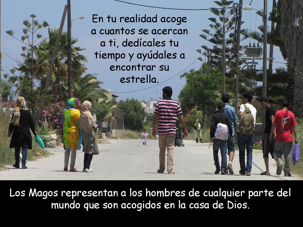 En tu realidad acoge a cuantos se acercan a ti, dedícales tu tiempo y ayúdales a encontrar su estrella.