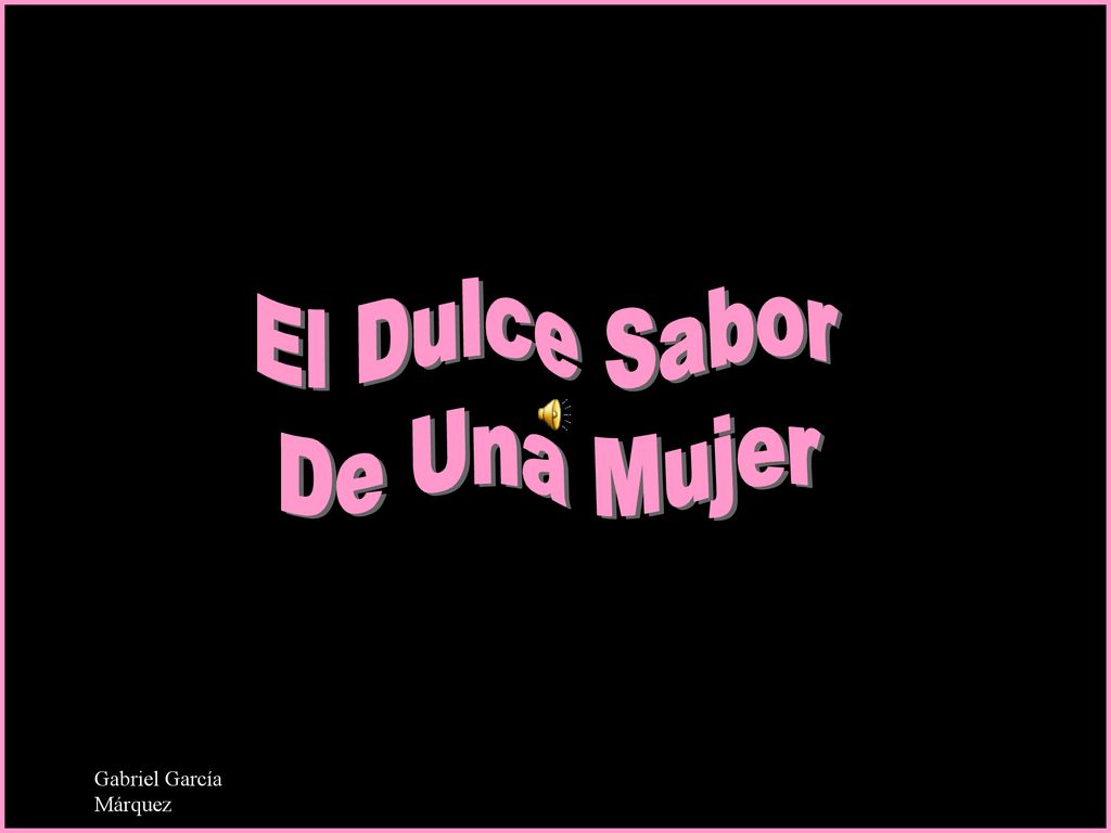 El Dulce Sabor De Una Mujer Gabriel García Márquez