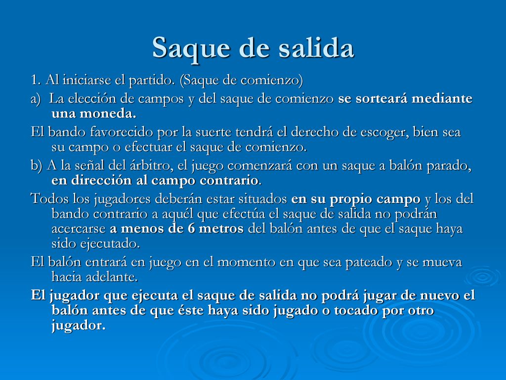 Saque de salida 1. Al iniciarse el partido. (Saque de comienzo)
