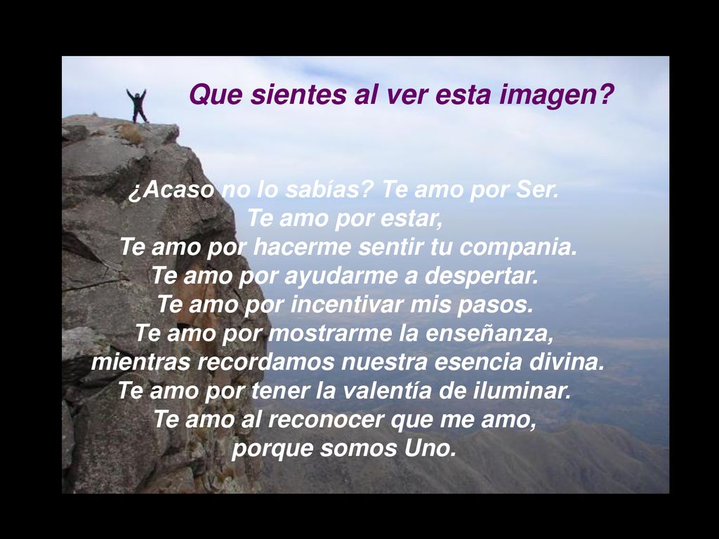 ¿Acaso no lo sabías Te amo por Ser. Te amo por estar,