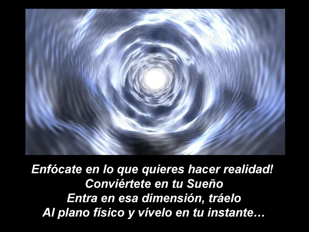 Enfócate en lo que quieres hacer realidad! Conviértete en tu Sueño