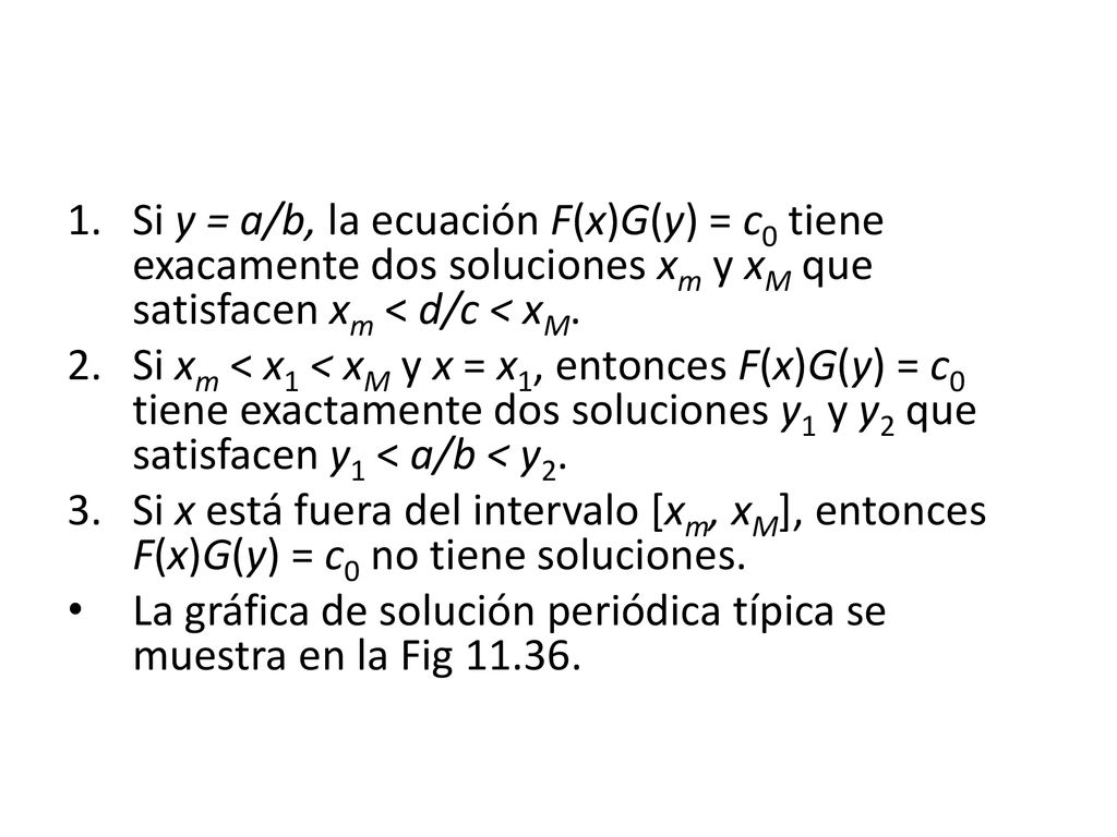 Si y = a/b, la ecuación F(x)G(y) = c0 tiene exacamente dos soluciones xm y xM que satisfacen xm < d/c < xM.