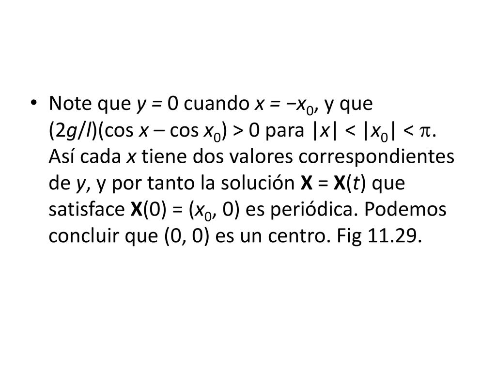Note que y = 0 cuando x = −x0, y que (2g/l)(cos x – cos x0) > 0 para |x| < |x0| < .