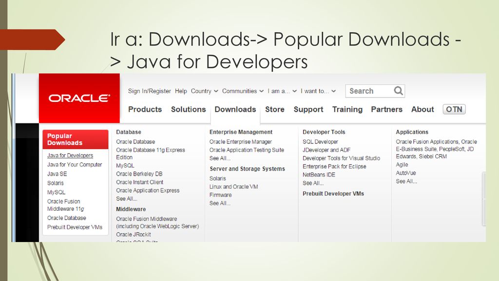 Ir a: Downloads-> Popular Downloads -> Java for Developers